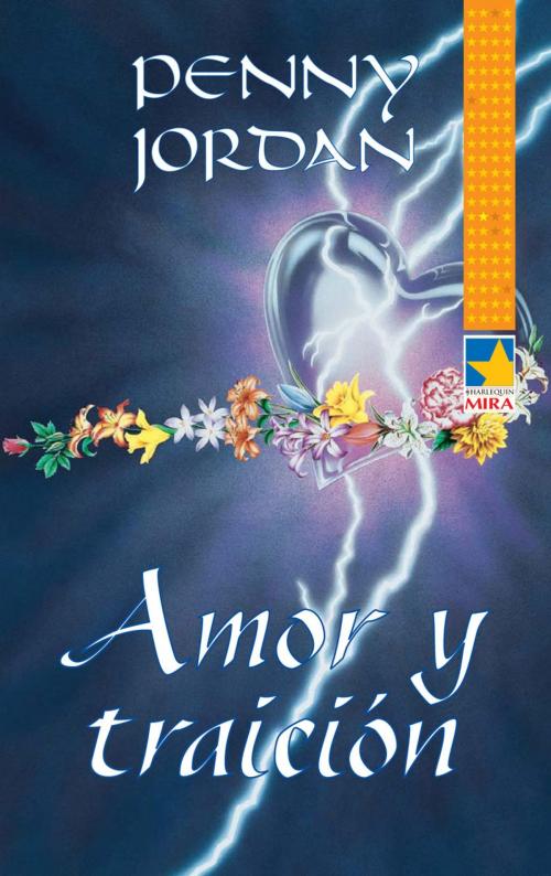 Cover of the book Amor y traición by Penny Jordan, Harlequin, una división de HarperCollins Ibérica, S.A.