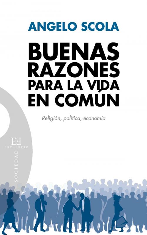 Cover of the book Buenas razones para la vida en común by Angelo Scola, Ediciones Encuentro