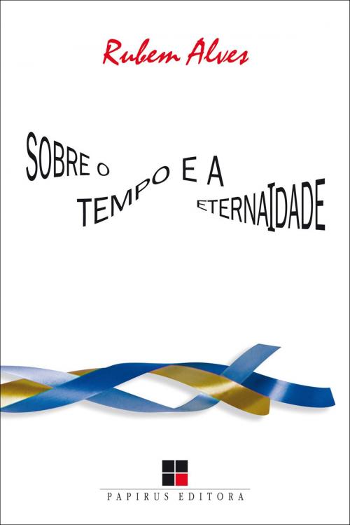 Cover of the book Sobre o tempo e a eternaidade by Rubem Alves, Papirus Editora