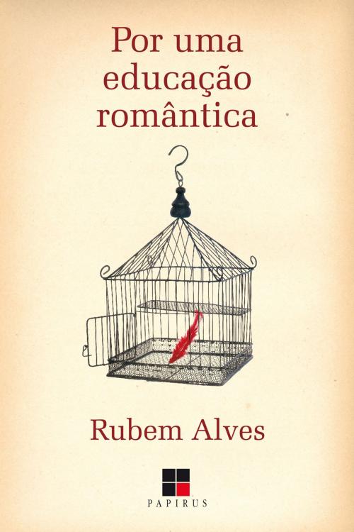 Cover of the book Por uma educação romântica by Rubem Alves, Papirus Editora