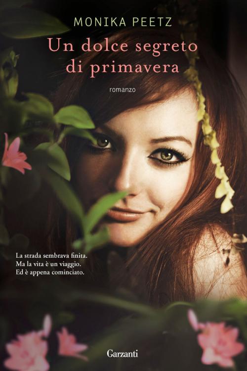 Cover of the book Un dolce segreto di primavera by Monika Peetz, Garzanti