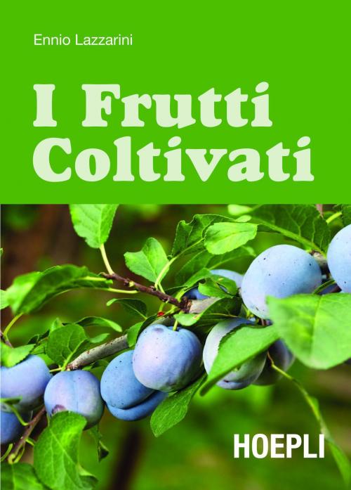 Cover of the book I frutti coltivati by Ennio Lazzarini, Hoepli