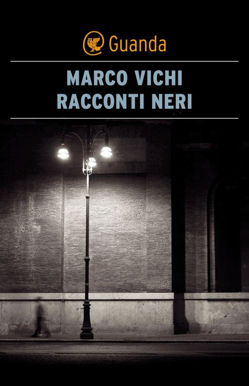 Cover of the book Racconti neri by Marco Vichi, Guanda