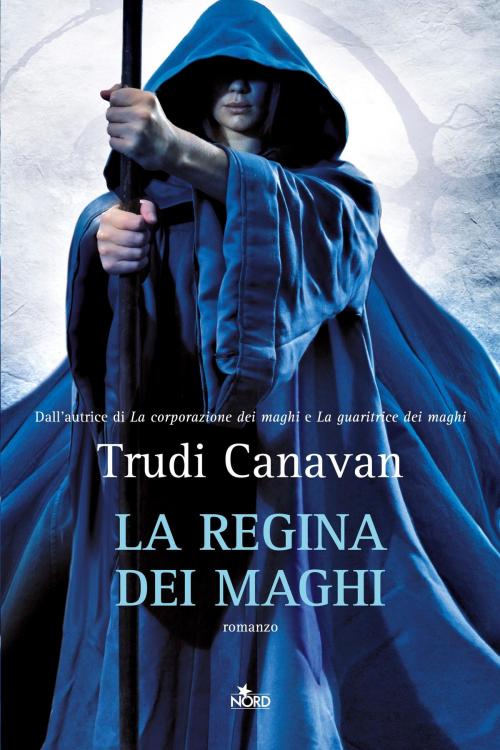 Cover of the book La regina dei maghi by Trudi Canavan, Casa editrice Nord