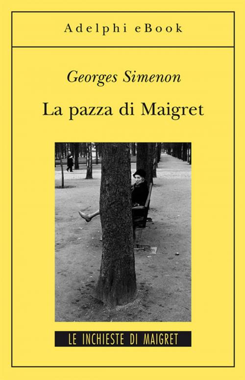 Cover of the book La pazza di Maigret by Georges Simenon, Adelphi