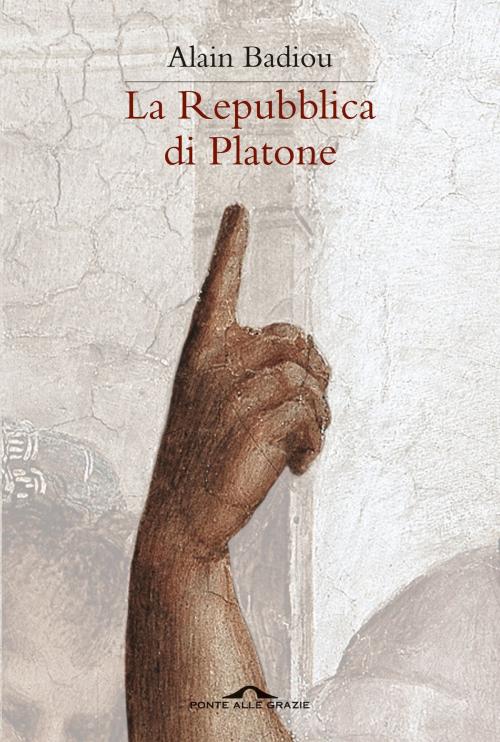 Cover of the book La Repubblica di Platone by Alain  Badiou, Ponte alle Grazie