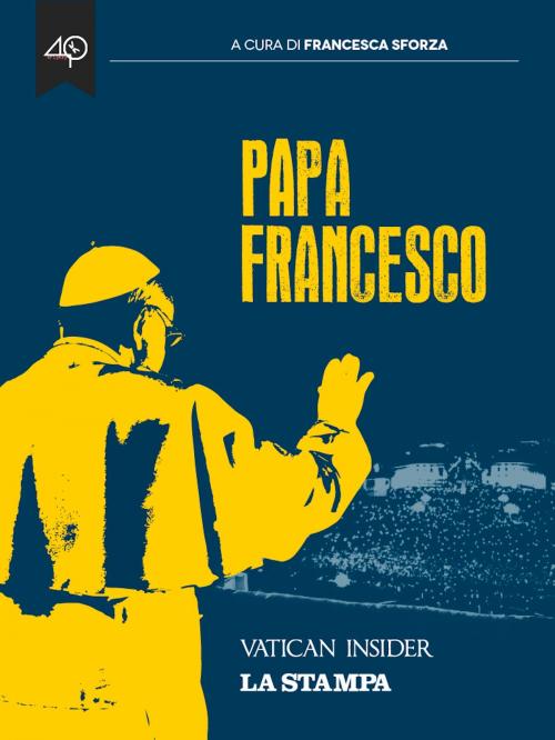 Cover of the book Papa Francesco by AA.VV., La Stampa/40K