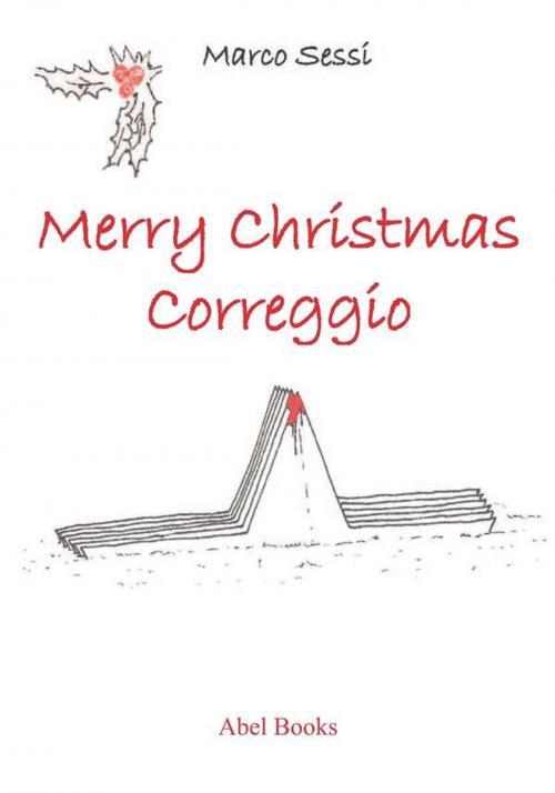 Cover of the book Merry Christmas Correggio by Marco Sessi, Abel Books
