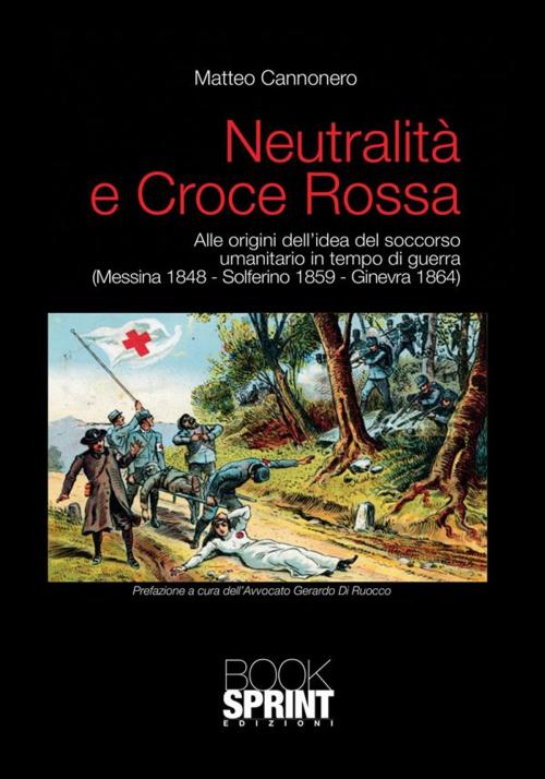 Cover of the book Neutralità e Croce Rossa by Matteo Cannonero, Booksprint