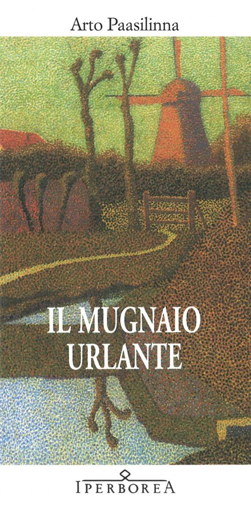 Cover of the book Il mugnaio urlante by Arto Paasilinna, Iperborea