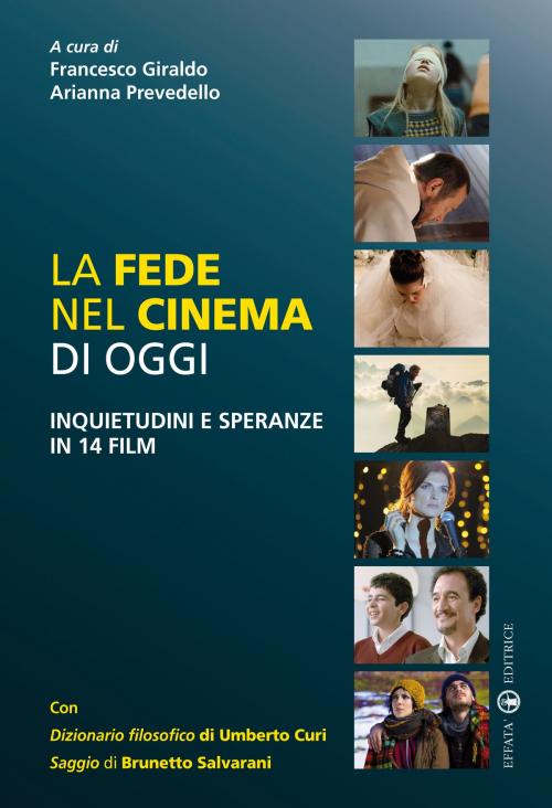 Cover of the book La fede nel cinema di oggi by Francesco Giraldo, Arianna Prevedello, Effatà Editrice