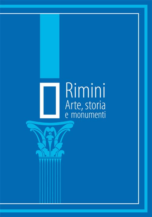 Cover of the book Rimini - Arte, storia e monumenti by Marco Sassi, Ilaria Balena, Bookstones
