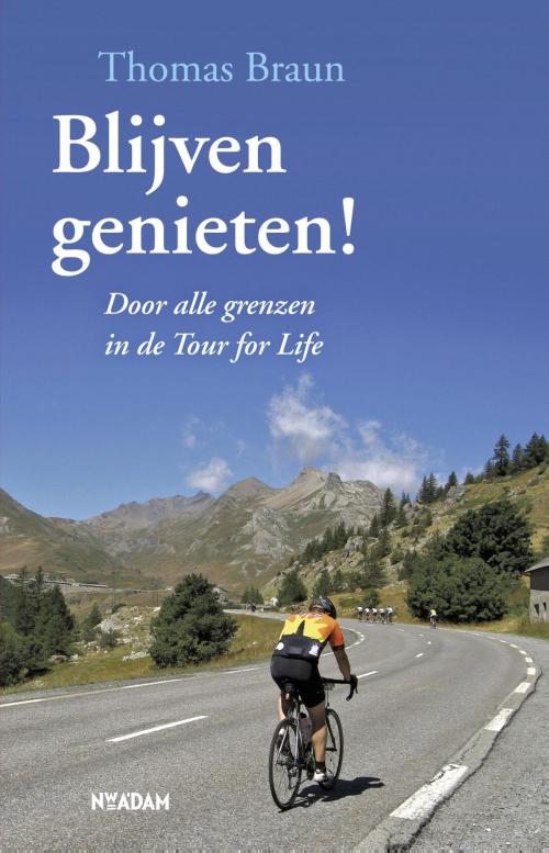 Cover of the book Blijven genieten by Thomas Braun, Nieuw Amsterdam