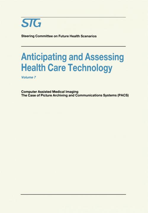 Cover of the book Anticipating and Assessing Health Care Technology by H. David Banta, Annetine Gelijns, Scenario Commission on Future Health Care Technology, Springer Netherlands