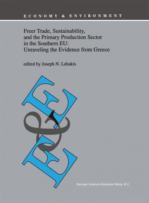 Cover of the book Freer Trade, Sustainability, and the Primary Production Sector in the Southern EU: Unraveling the Evidence from Greece by , Springer Netherlands