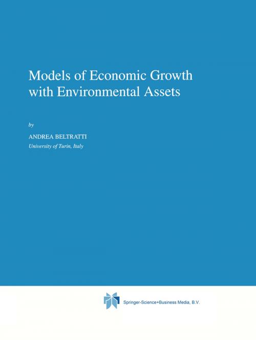 Cover of the book Models of Economic Growth with Environmental Assets by A. Beltratti, Springer Netherlands