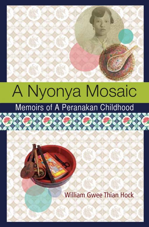 Cover of the book A Nyonya Mosaic by William Gwee, Marshall Cavendish International