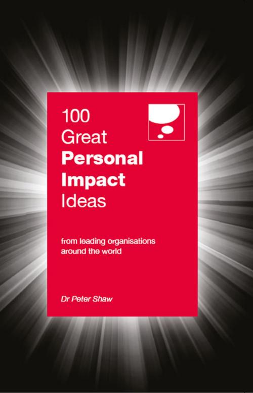 Cover of the book 100 Great Personal Impact Ideas by Peter Shaw, Marshall Cavendish International