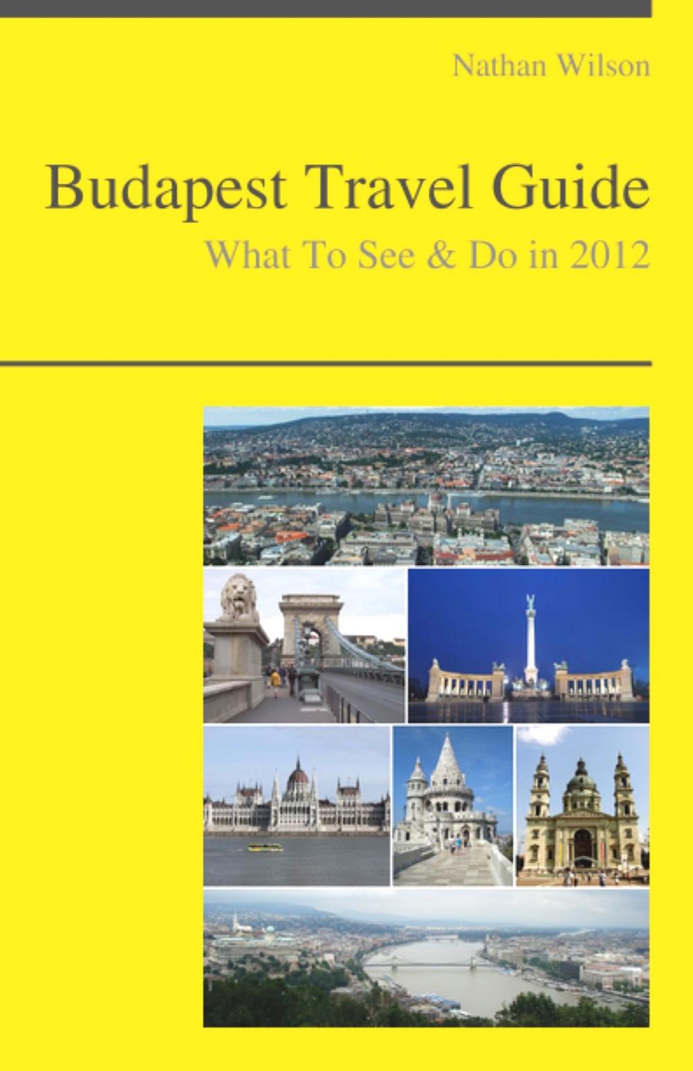 Big bigCover of Budapest, Hungary Travel Guide - What To See & Do