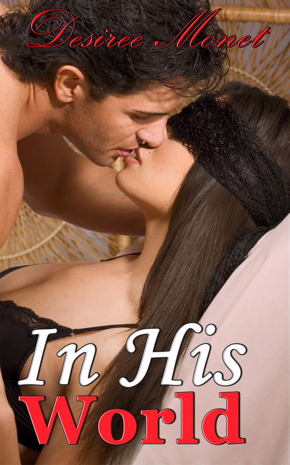 Big bigCover of In His World 1 (Billionaire Romance, Billionaire Erotic Romance, Billionaire Erotica)