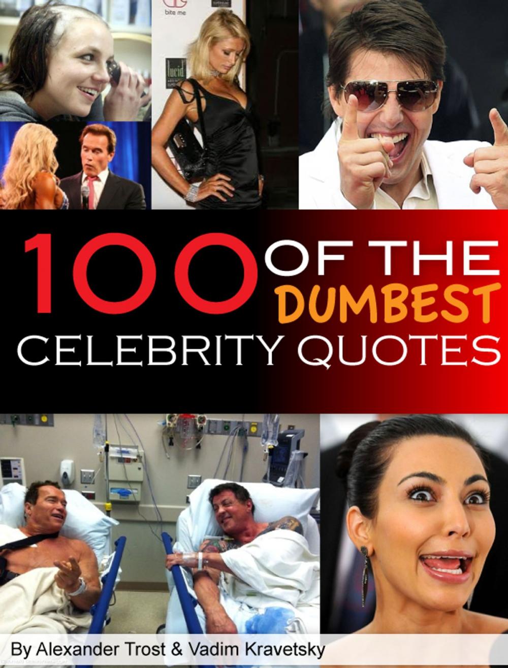 Big bigCover of 100 of the Dumbest Celebrity Quotes