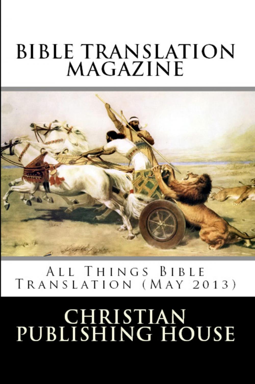 Big bigCover of BIBLE TRANSLATION MAGAZINE: All Things Bible Translation (May 2013)