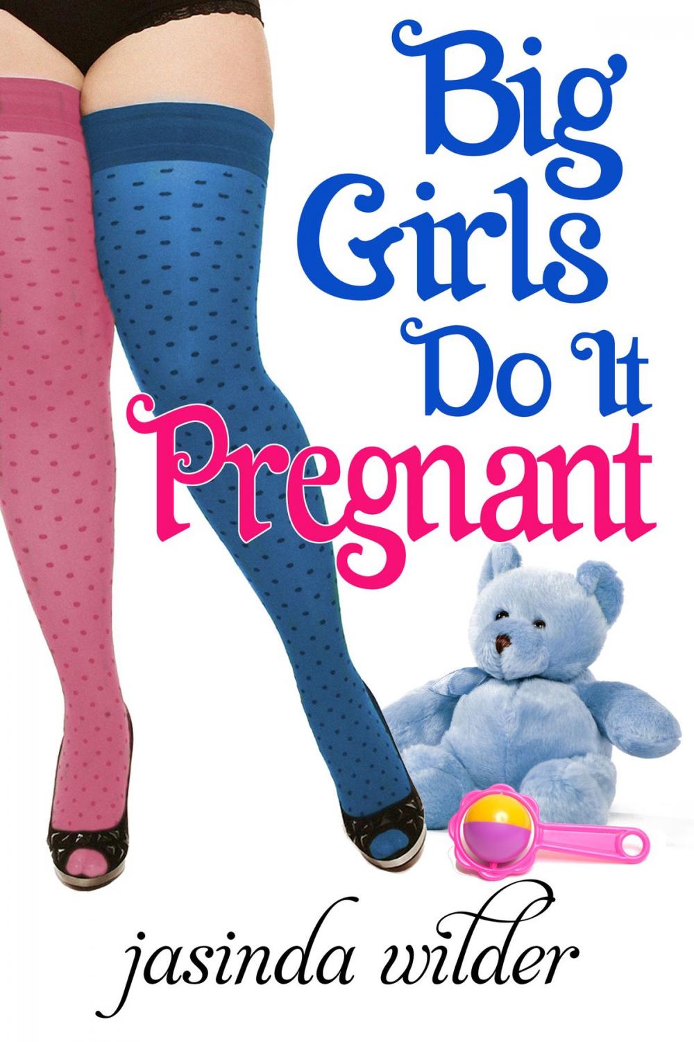 Big bigCover of Big Girls Do It Pregnant (Book 6)