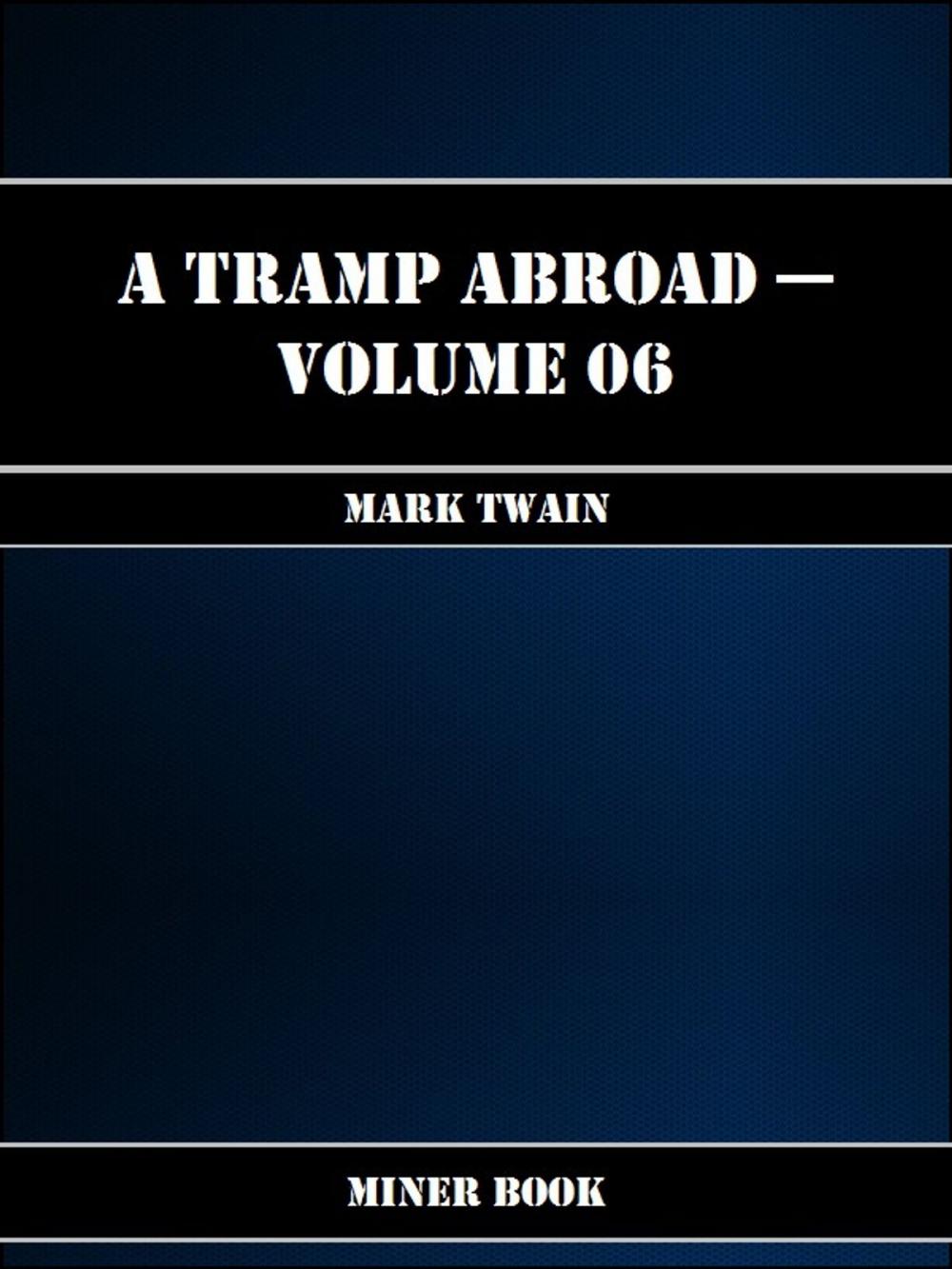 Big bigCover of A Tramp Abroad -- Volume 06