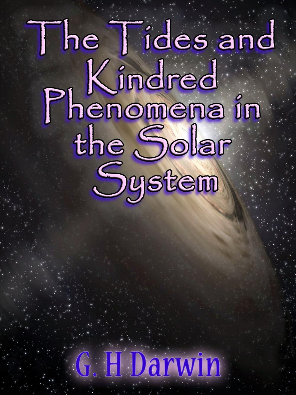 Big bigCover of The Tides and Kindred Phenomena in the Solar System (illustrated)