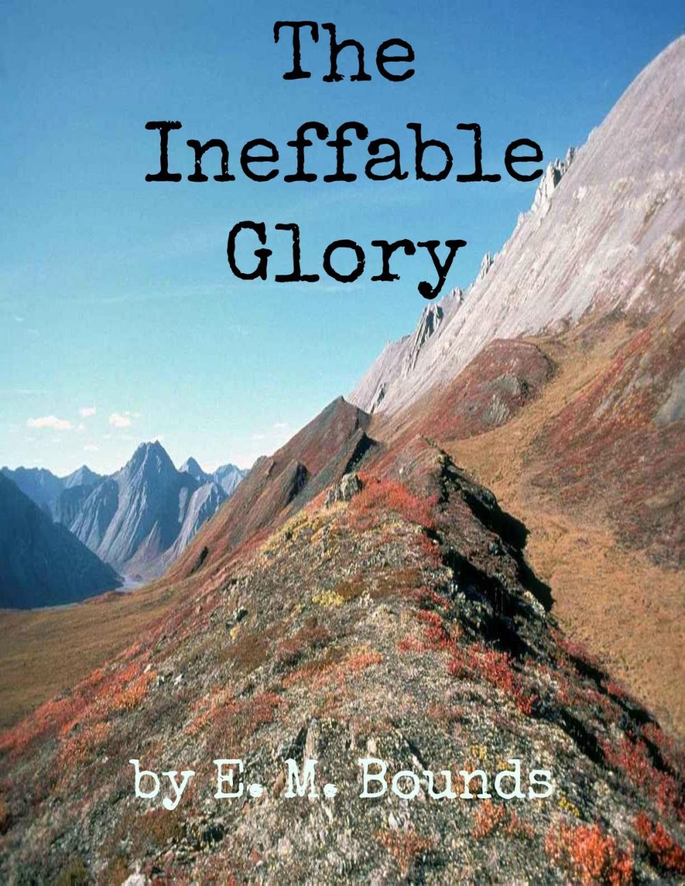 Big bigCover of The Ineffable Glory: Thoughts on the Resurrection