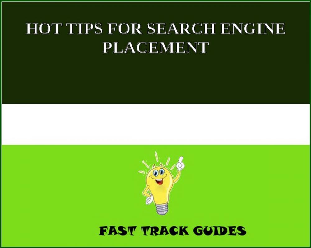 Big bigCover of HOT TIPS FOR SEARCH ENGINE PLACEMENT