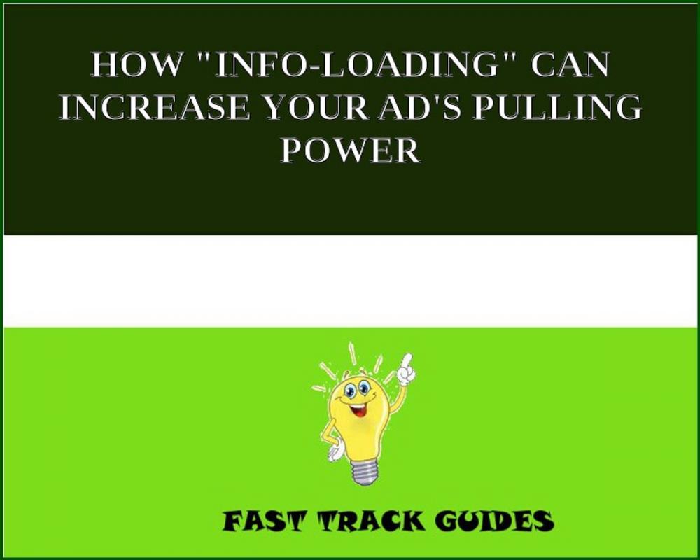 Big bigCover of HOW "INFO-LOADING" CAN INCREASE YOUR AD'S PULLING POWER