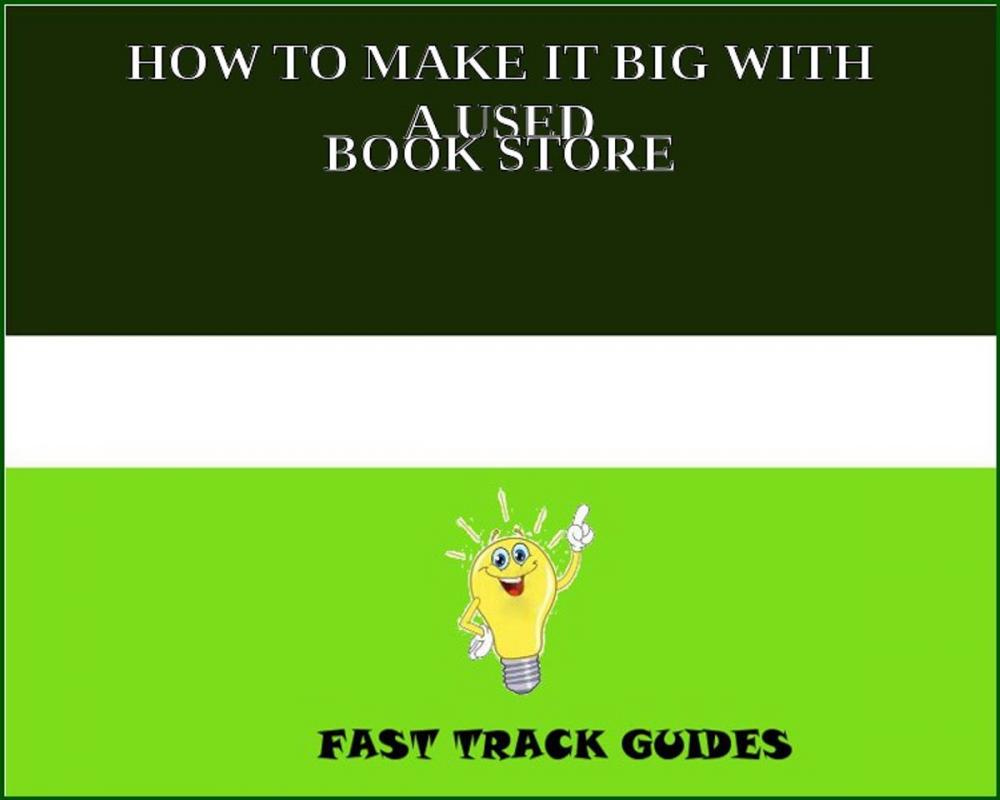 Big bigCover of HOW TO MAKE IT BIG WITH A USED BOOK STORE