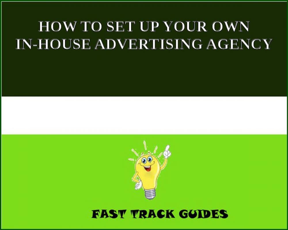 Big bigCover of HOW TO SET UP YOUR OWN IN-HOUSE ADVERTISING AGENCY