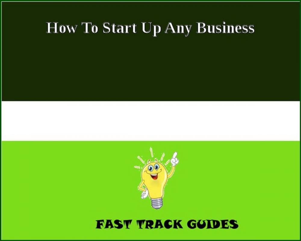 Big bigCover of How To Start Up Any Business