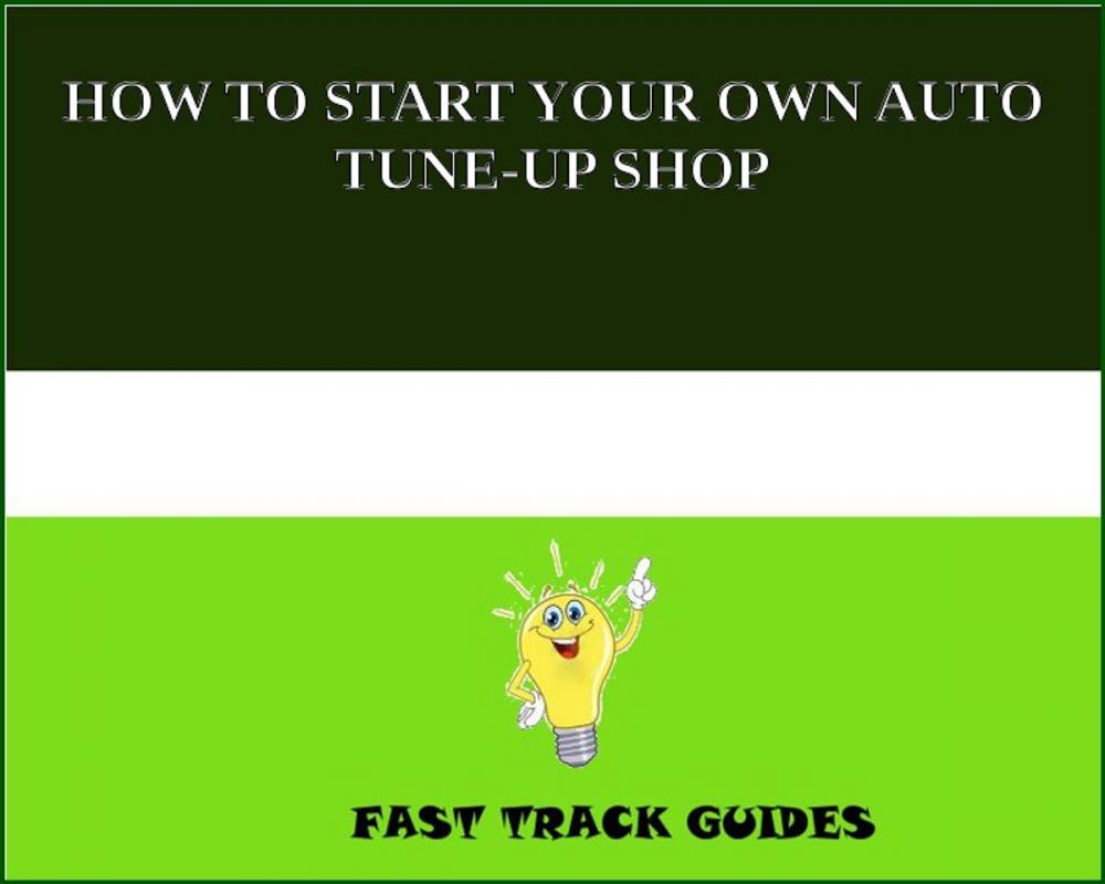 Big bigCover of HOW TO START YOUR OWN AUTO TUNE-UP SHOP