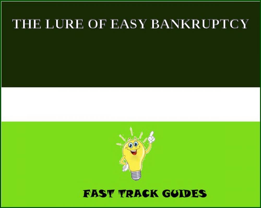 Big bigCover of THE LURE OF EASY BANKRUPTCY