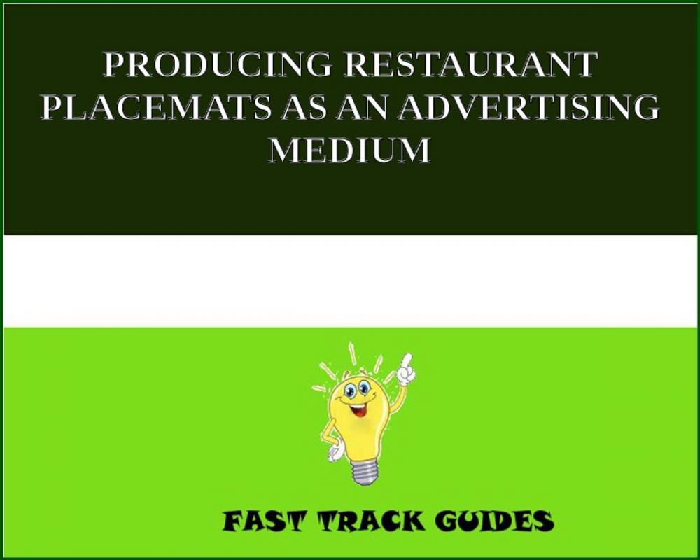 Big bigCover of PRODUCING RESTAURANT PLACEMATS AS AN ADVERTISING MEDIUM