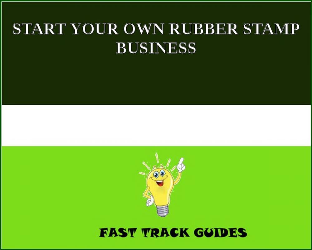 Big bigCover of START YOUR OWN RUBBER STAMP BUSINESS