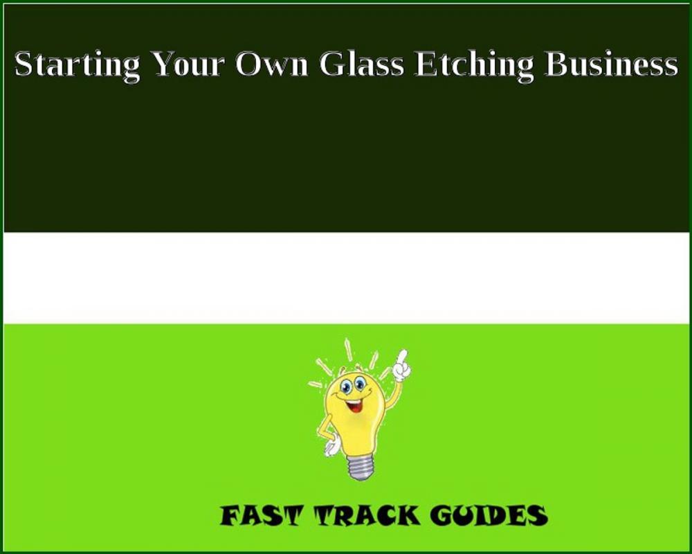 Big bigCover of Starting Your Own Glass Etching Business