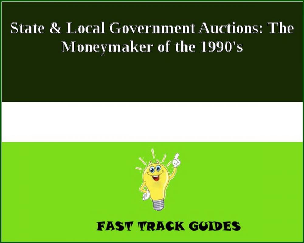 Big bigCover of State & Local Government Auctions: The Moneymaker of the 1990's