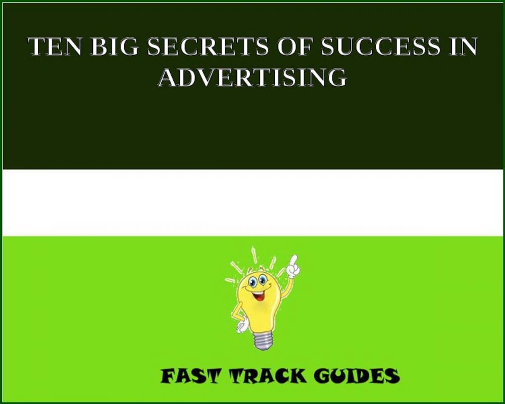 Big bigCover of TEN BIG SECRETS OF SUCCESS IN ADVERTISING