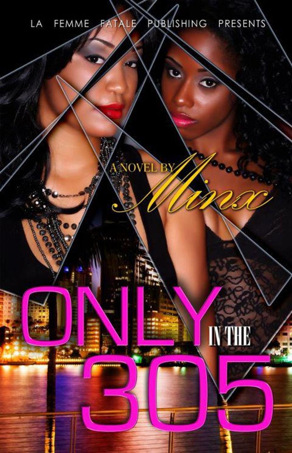 Big bigCover of Only in the 305 ( La' Femme Fatale' Publishing)