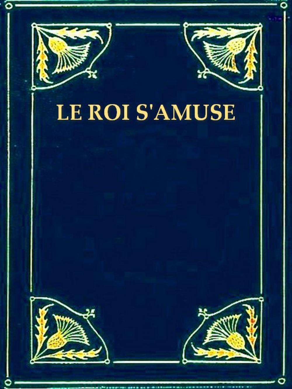 Big bigCover of Le Roi s'amuse