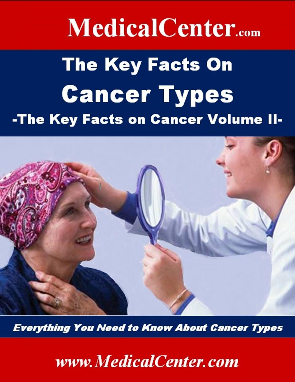 Big bigCover of The Key Facts on Cancer Types: The Key Facts on Cancer Volume II