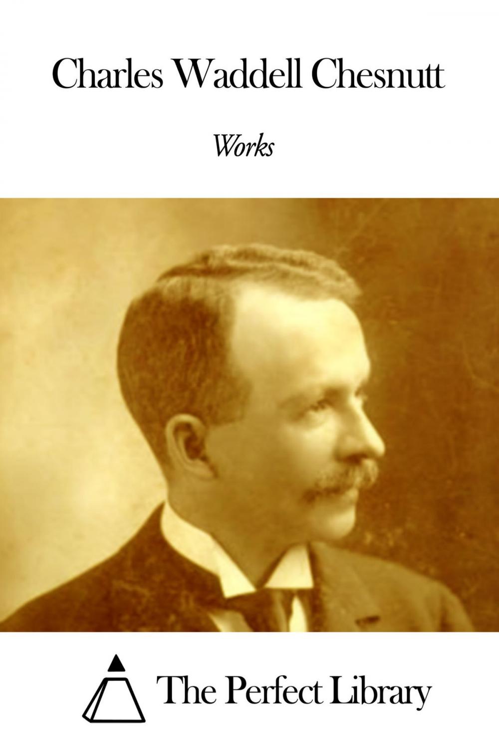 Big bigCover of Works of Charles Waddell Chesnutt