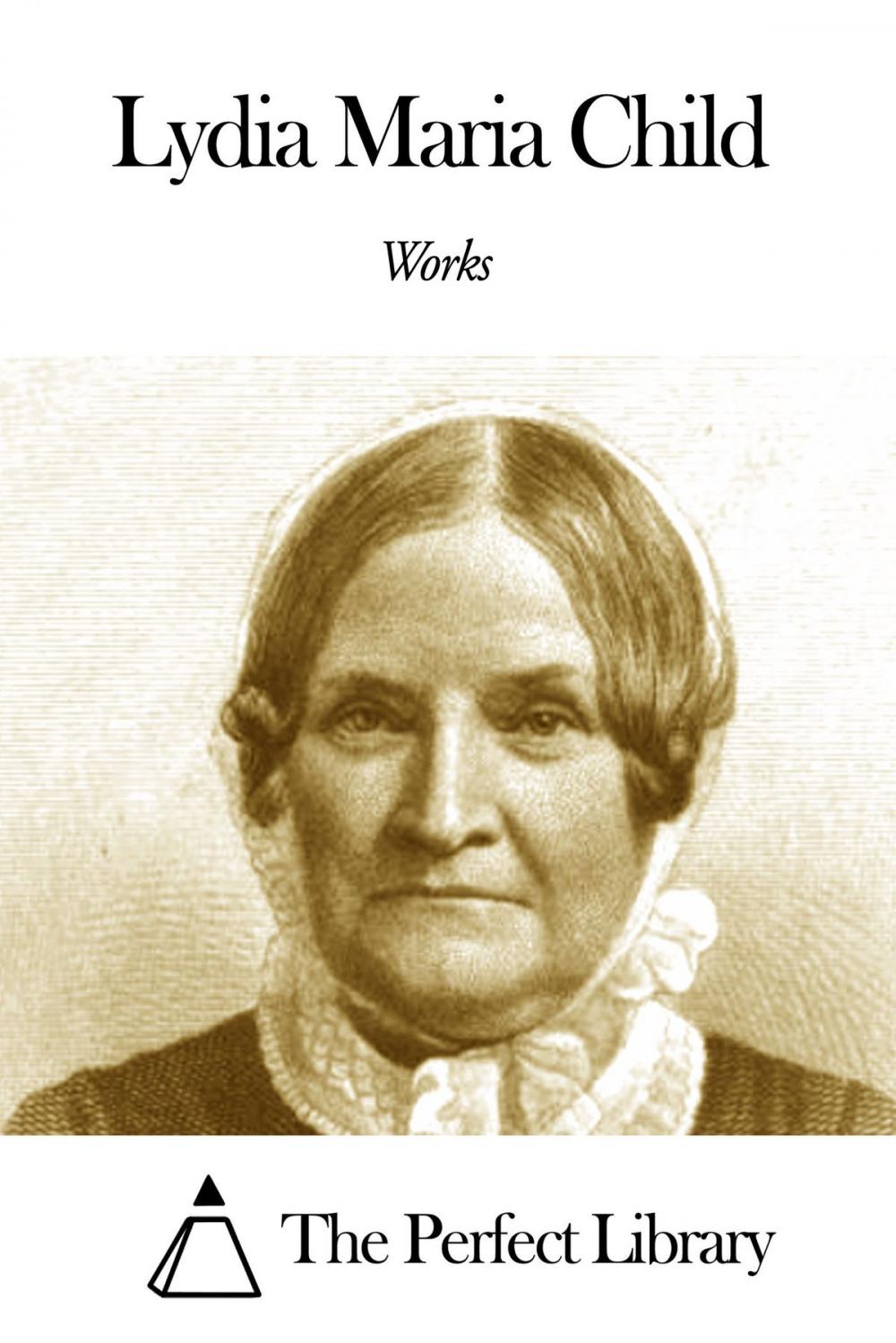 Big bigCover of Works of Lydia Maria Child