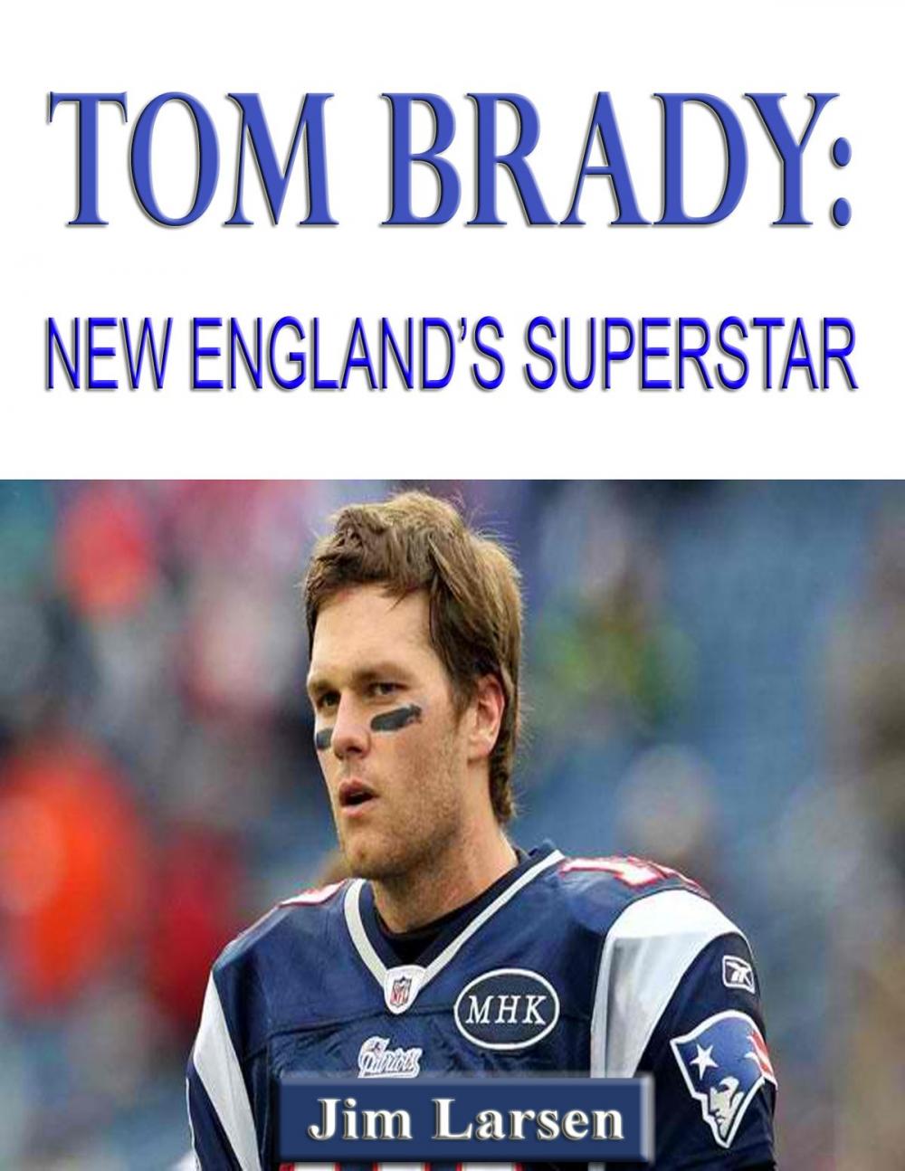 Big bigCover of Tom Brady: New England's Superstar