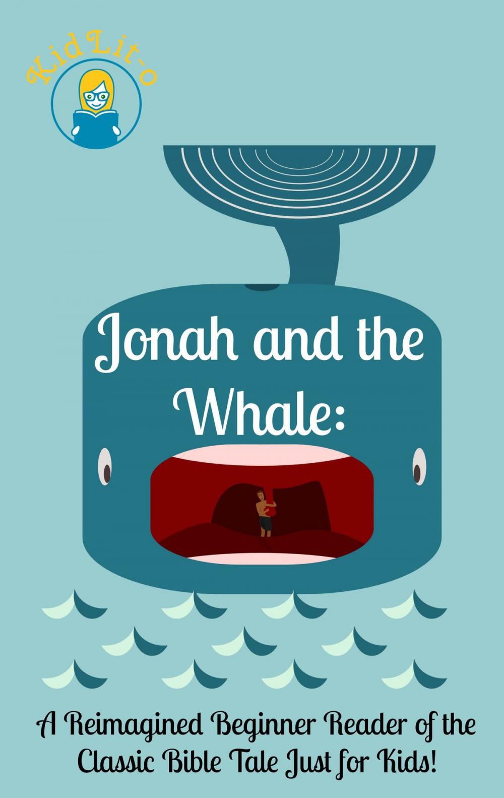 Big bigCover of Jonah and the Whale: A Reimagined Beginner Reader of the Classic Bible Tale Just for Kids!