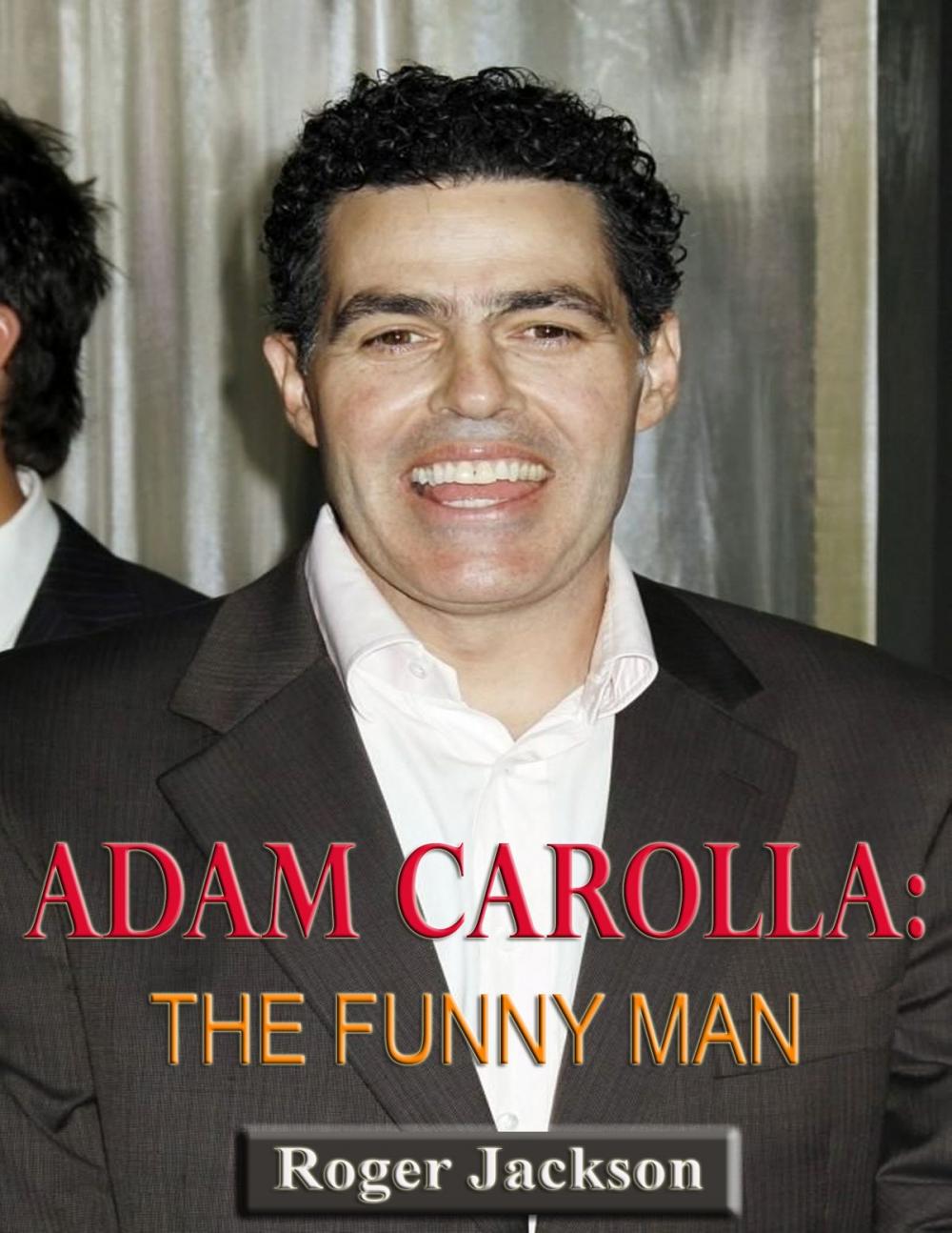 Big bigCover of Adam Carolla: The Funny Man